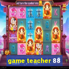 game teacher 88